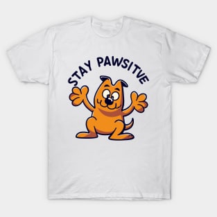 Stay Pawsitive” Cartoon Dog Shirt | Cute & Uplifting Dog Lover Tee | Positive Energy & Happiness Top | Unique Motivation T-Shirt